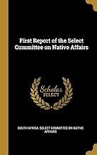 First Report of the Select Committee on Native Affairs