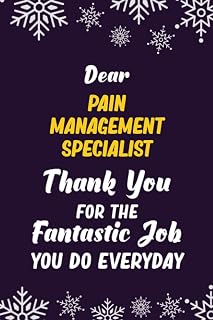 Dear Pain management specialist Thank You For The Fantastic Job You Do Everyday: 6x9 Career Motivational Notebook 120 Pages For Employees