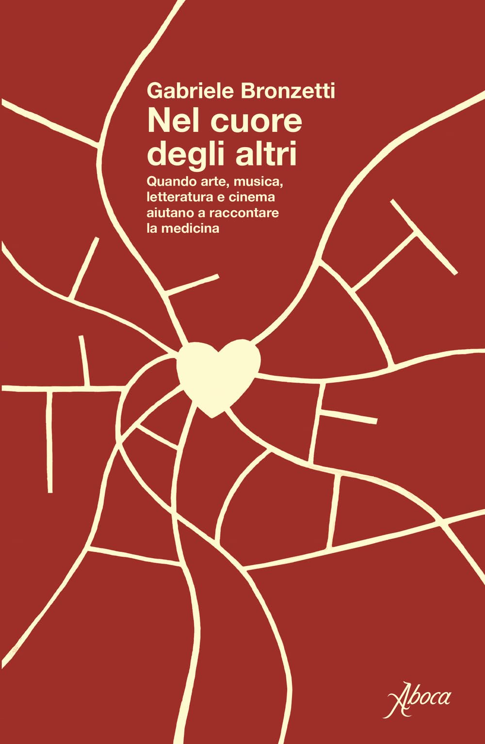 Nel Cuore Degli Altri. Quando Arte, Musica, Letteratura E Cinema Aiutano A Raccontare La Medicina - 4