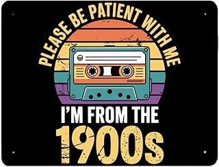 Funny Dad Humor Please Be Patient With Me I'm From The 1900s Tin Signs Funny Home Decor For Dining Room