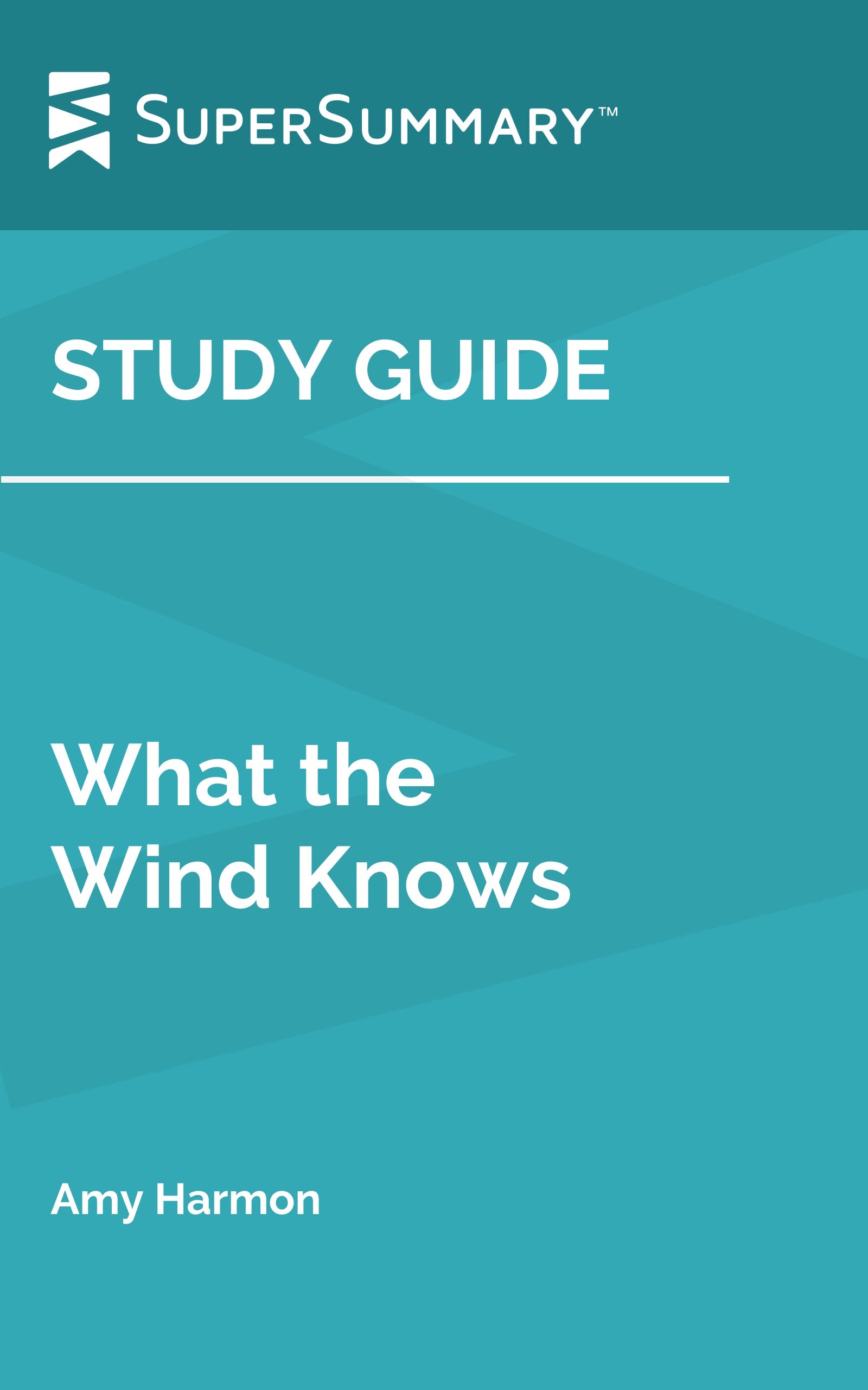 Study Guide: What the Wind Knows by Amy Harmon (SuperSummary)