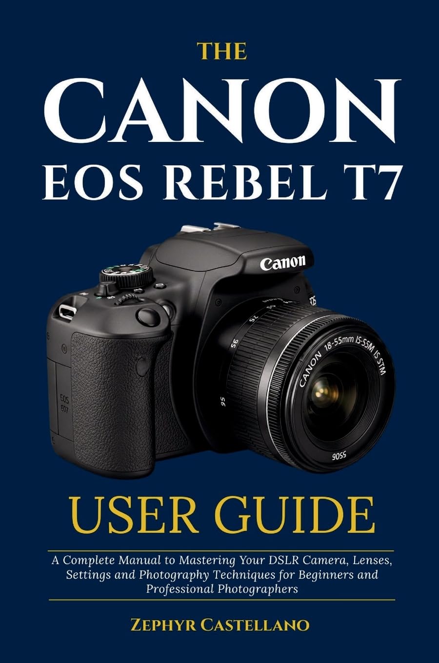 Canon EOS Rebel T7 user guide manuel illustré pour maîtriser l'exposition