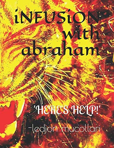 INFUSION with abraham: 'HERE'S HELP!'