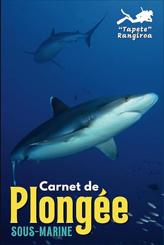 Carnet de Plongée Sous-Marine: 100 plongées en français, idéal voyages plongées loisir, exploration formation certification FFESSM CMAS PADI SSI NAUI