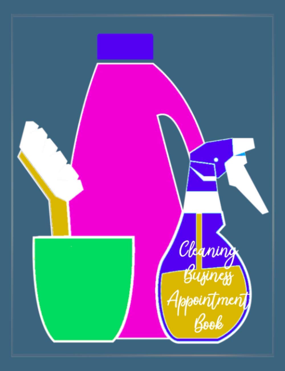 Cleaning Business Appointment Book: Undated 12-Month Reservation Calendar Planner and Client Data Organizer: Customer Contact Information Address Book and Tracker of Services Rendered