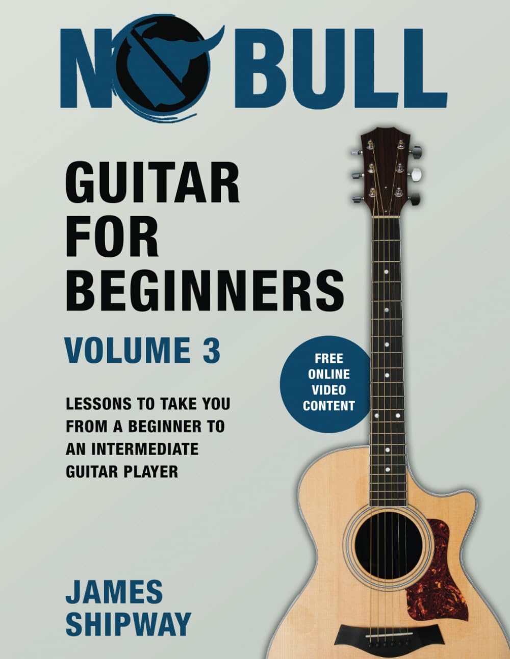 Guitar for Beginners, Volume 3: Lessons to take you from a Beginner to an Intermediate Guitar Player