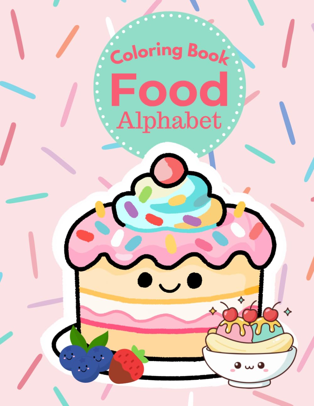 ABC Food Coloring Book: Learn Letters with Fun Foods for Ages 2-5