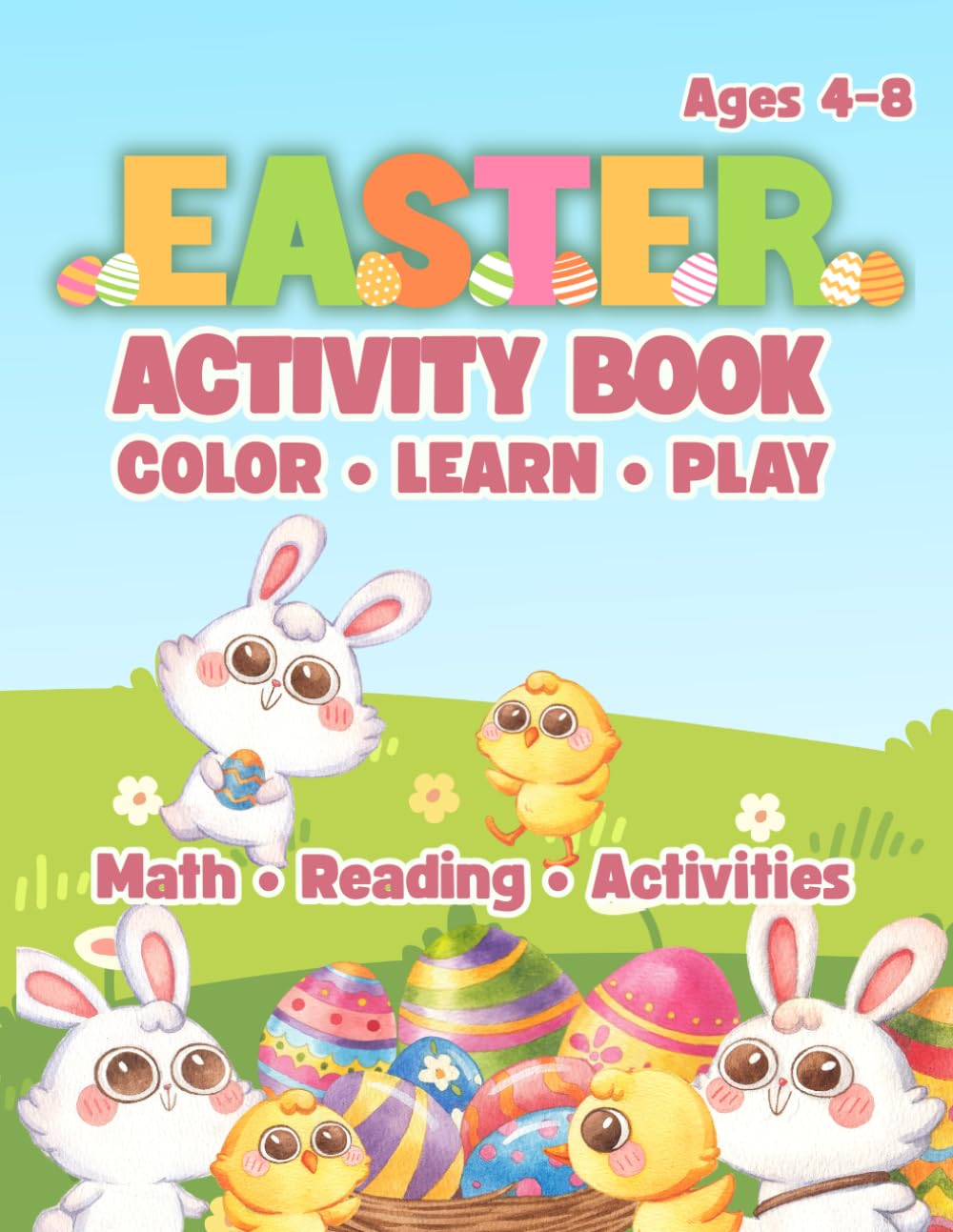Easter Activity Workbook for Kids Ages 4–8: Fun Coloring, Math & Literacy Worksheets | Phonics, Reading, Addition & Easter Activities | Kindergarten to Grade 2 | 30 Pages