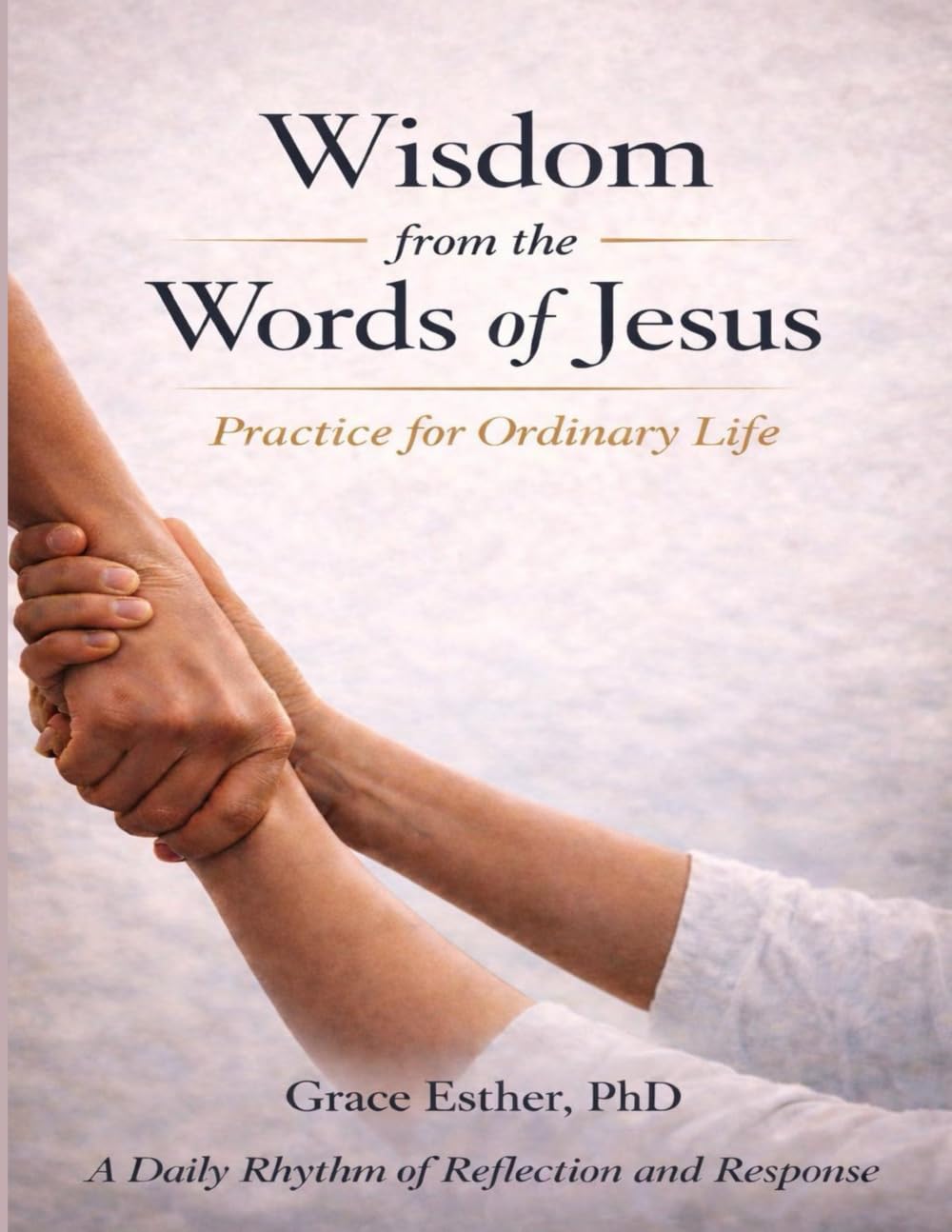 Wisdom from the Words of Jesus: Practice for Daily Life