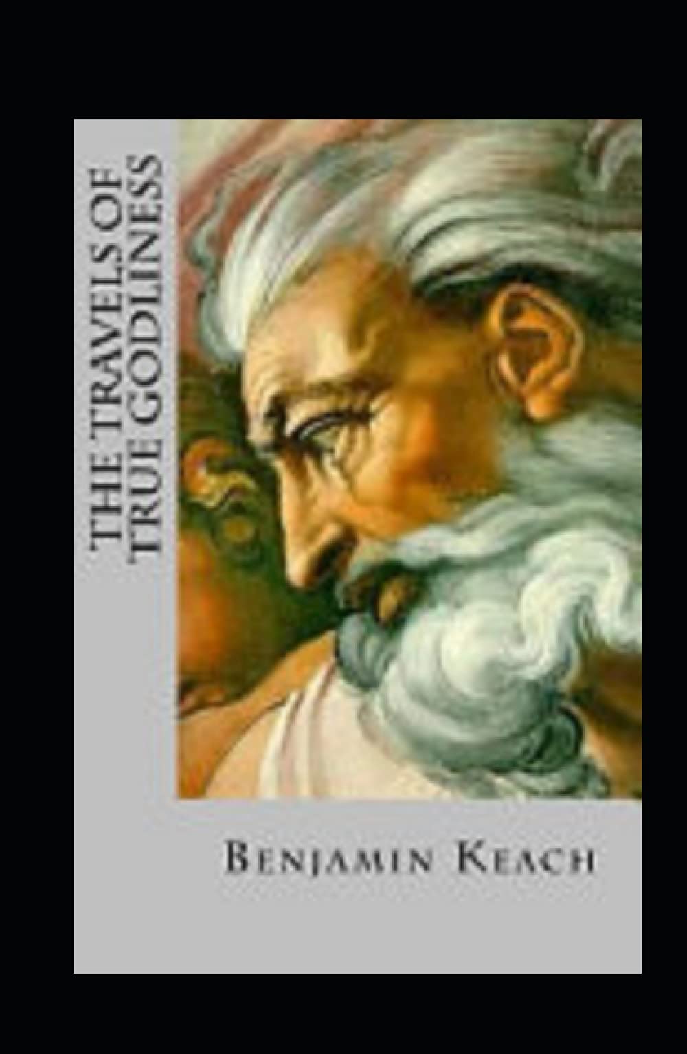 The Travels of True Godliness Annotated