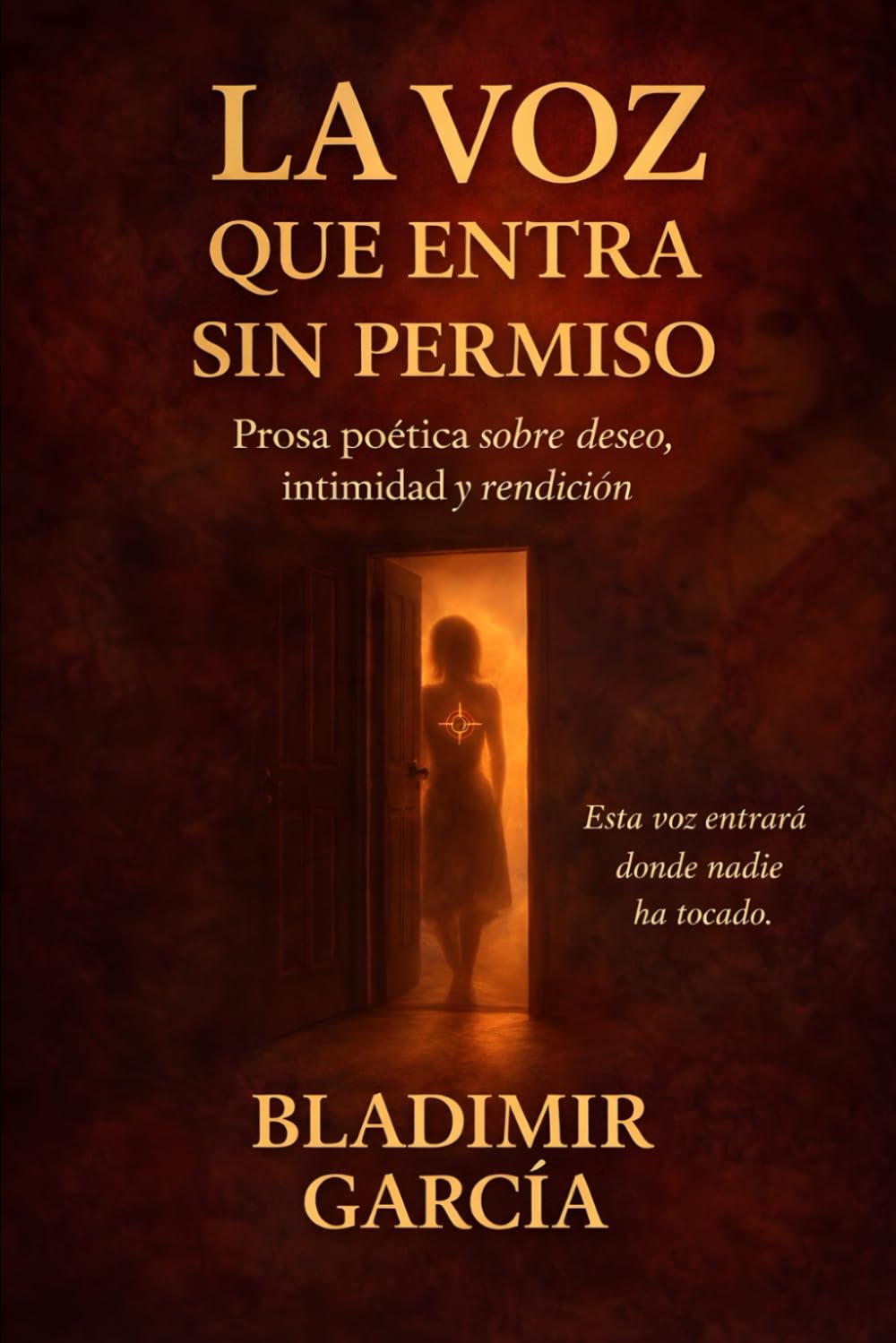 La Voz que Entra Sin Permiso en 12 Partes (La Arquitectura del Deseo)