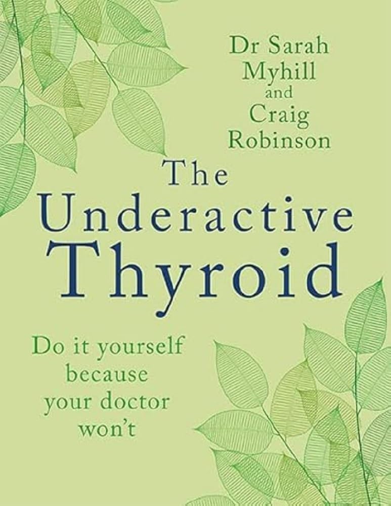 The Underactive Thyroid: Do it yourself because your doctor won't
