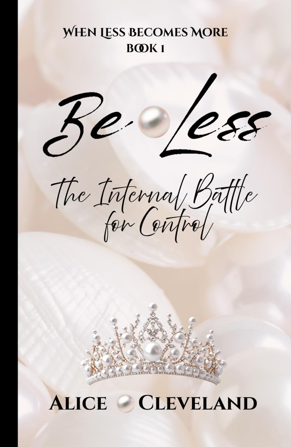 Be Less: The Internal Struggle for Control (When Less Becomes More)