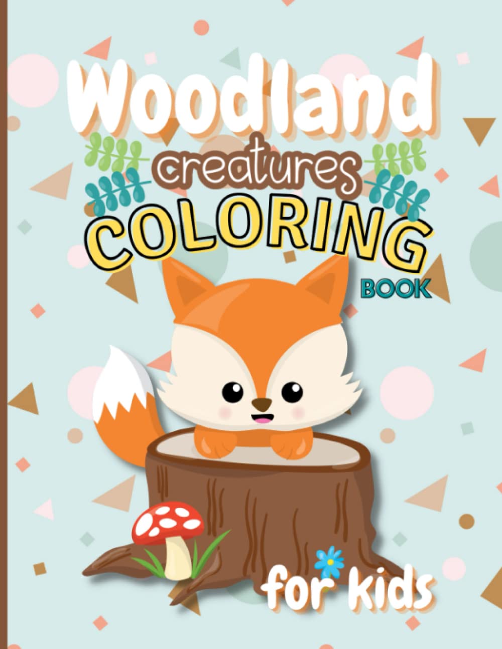 Woodland Creatures Coloring Book: 25 cute and playful coloring pages with adorable woodland animals for kids to color.