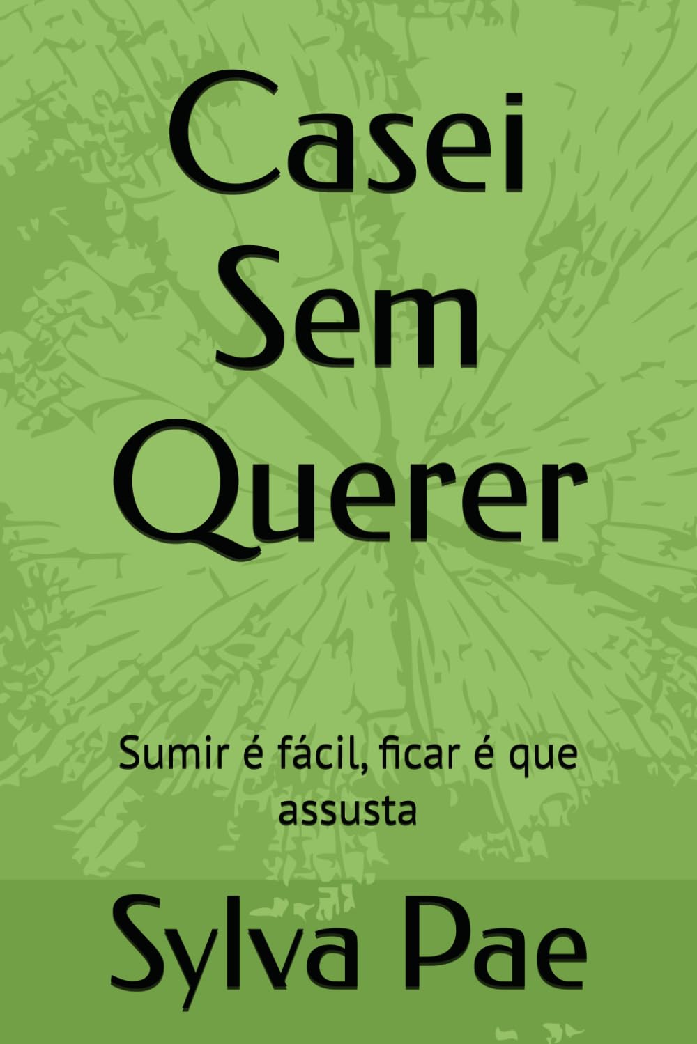 Casei Sem Querer: Sumir é fácil, ficar é que assusta
