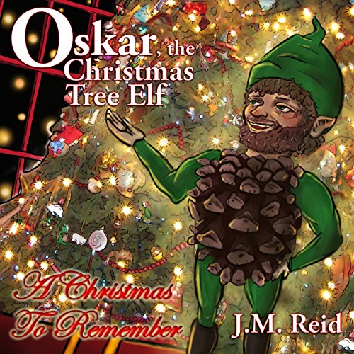 Oskar, the Christmas Tree Elf A Christmas to Remember