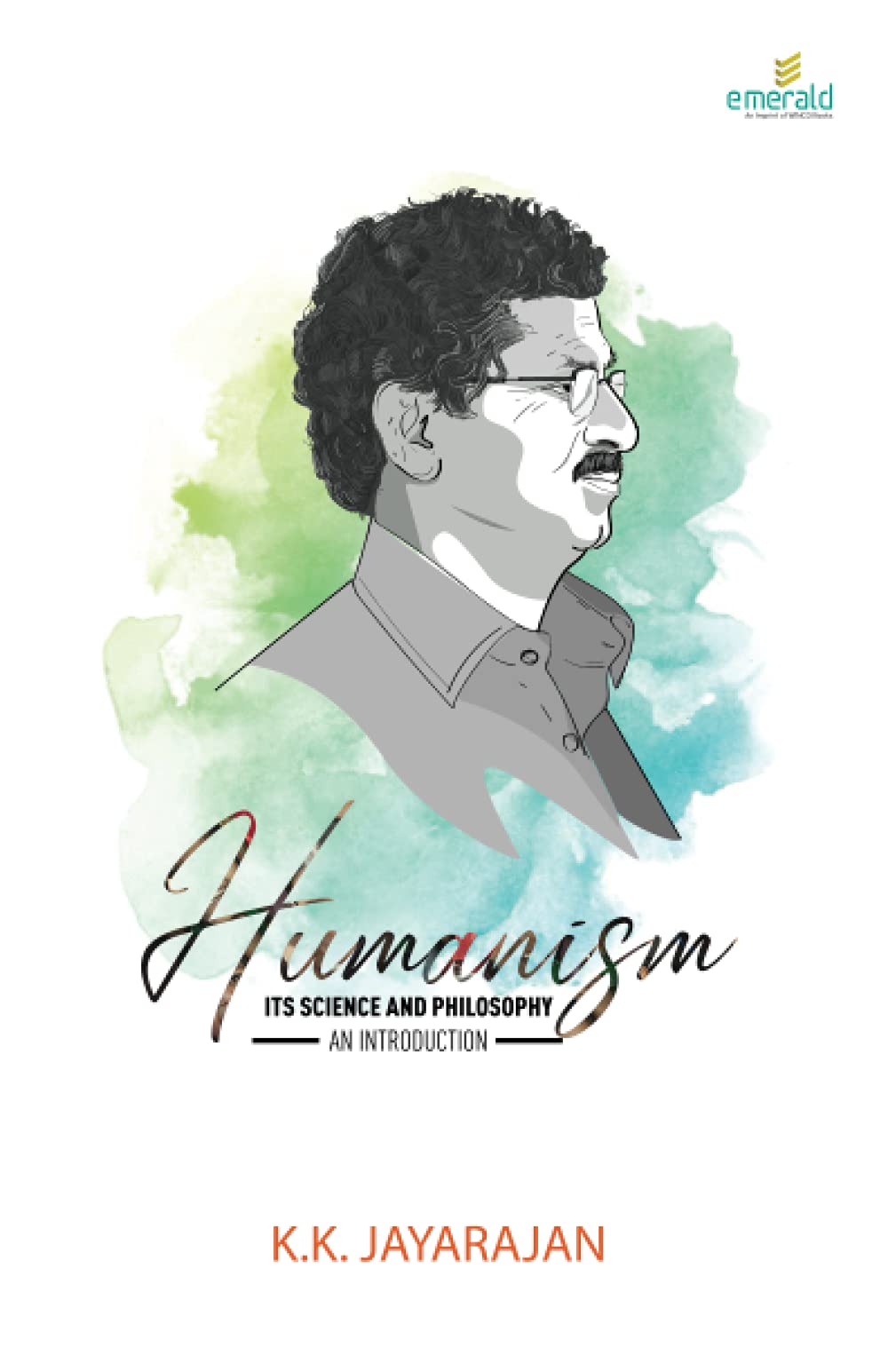 Humanism: Its Science & Philosophy An Introduction