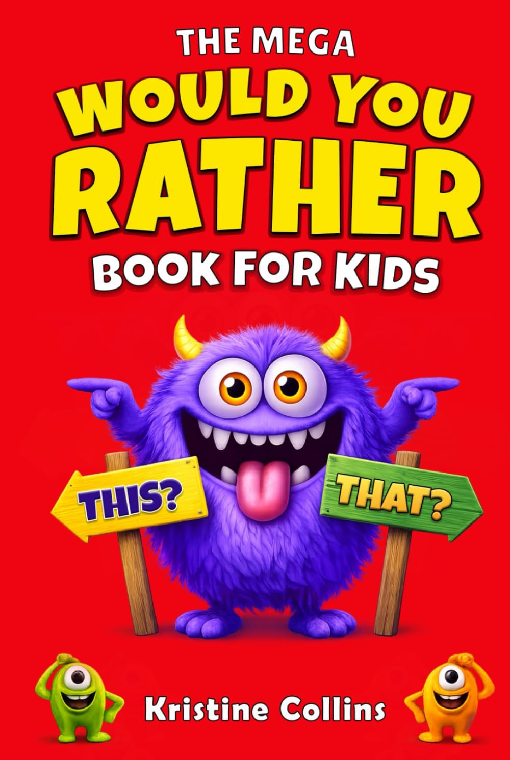 The Mega Would You Rather Book for Kids: 350 Super Silly and Hilarious Choices to Make You Laugh (Funny Jokes & Activities for Kids Ages 7-10)