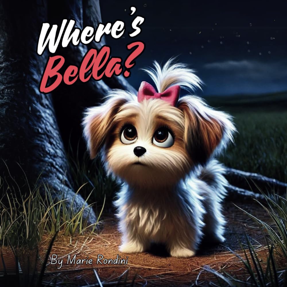 Where's Bella: A Tale of Adventure and Coming Home