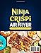 Ninja CRISPi Air Fryer Cookbook for Beginners: Delicious & Various Ninja Air Fryer Recipes to Master the Art of Crispy Meals and Air-Fry Like a Pro | Your Gateway to Air-Fried Excellence
