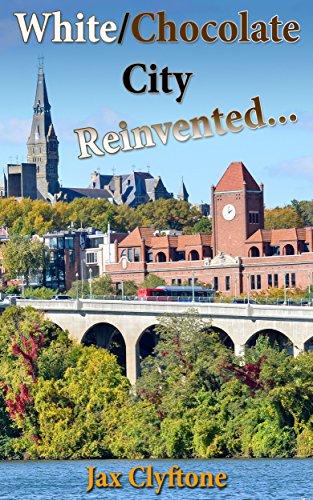 White Chocolate City Reinvented 1 Cosmopolitan In The World Kindle Edition By Crump Clifton Clyftone Jax Politics Social Sciences Kindle Ebooks Amazon Com