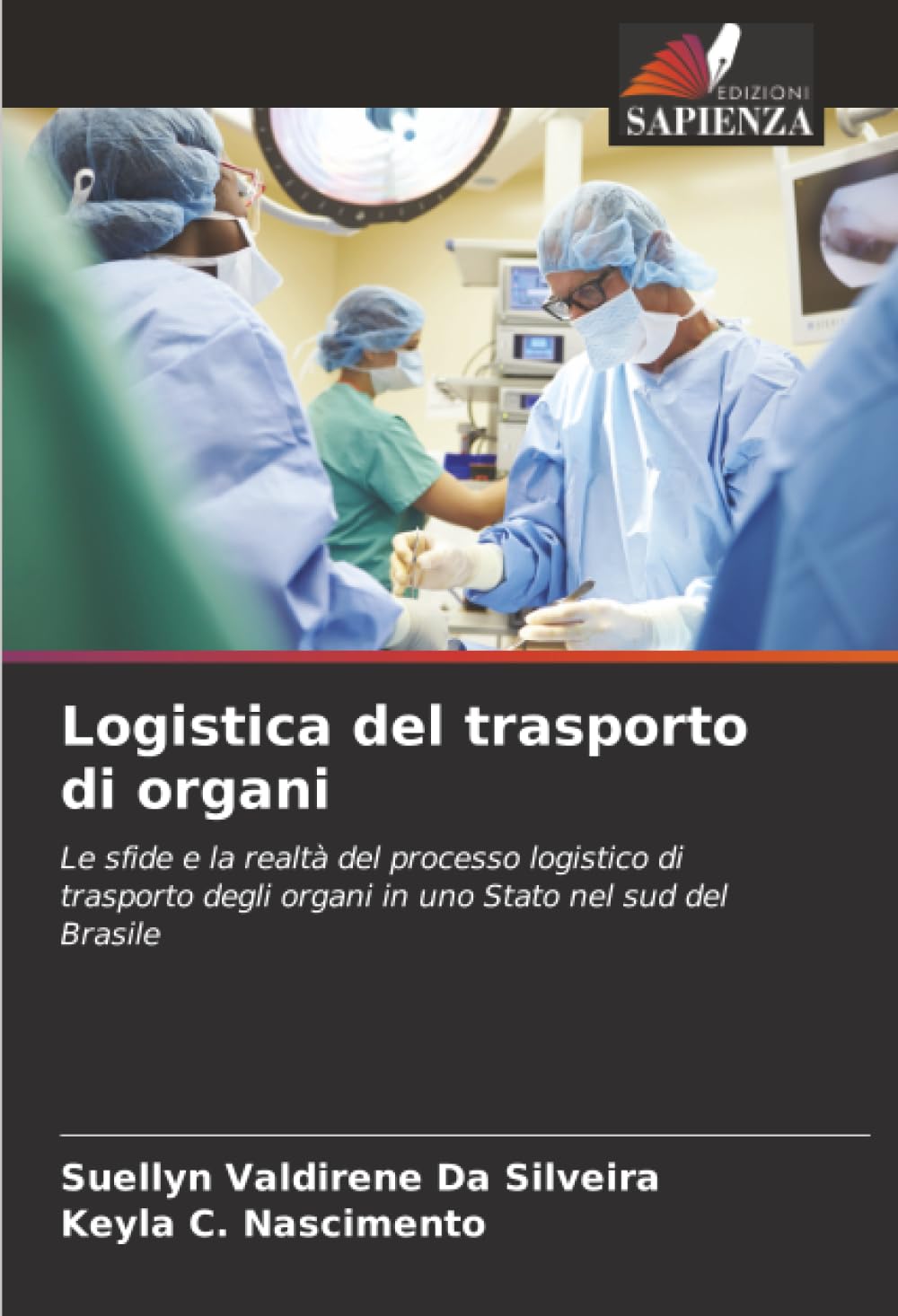 Logistica del trasporto di organi: Le sfide e la realtà del processo logistico di trasporto degli organi in uno Stato nel sud del Brasile