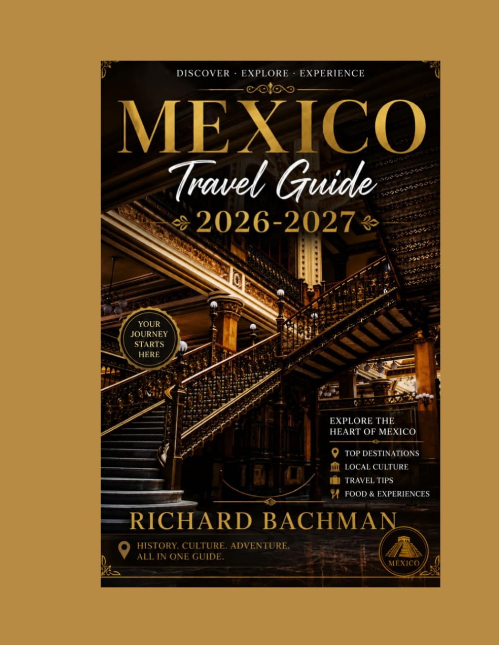 Mexico travel guide 2026-2027: Discover Best itineraries, Puerto Vallarta Oaxaca, Top Attractions, Hidden Gems and Scenic Drives for an Unforgettable Journey & memories that will last for a lifetime.