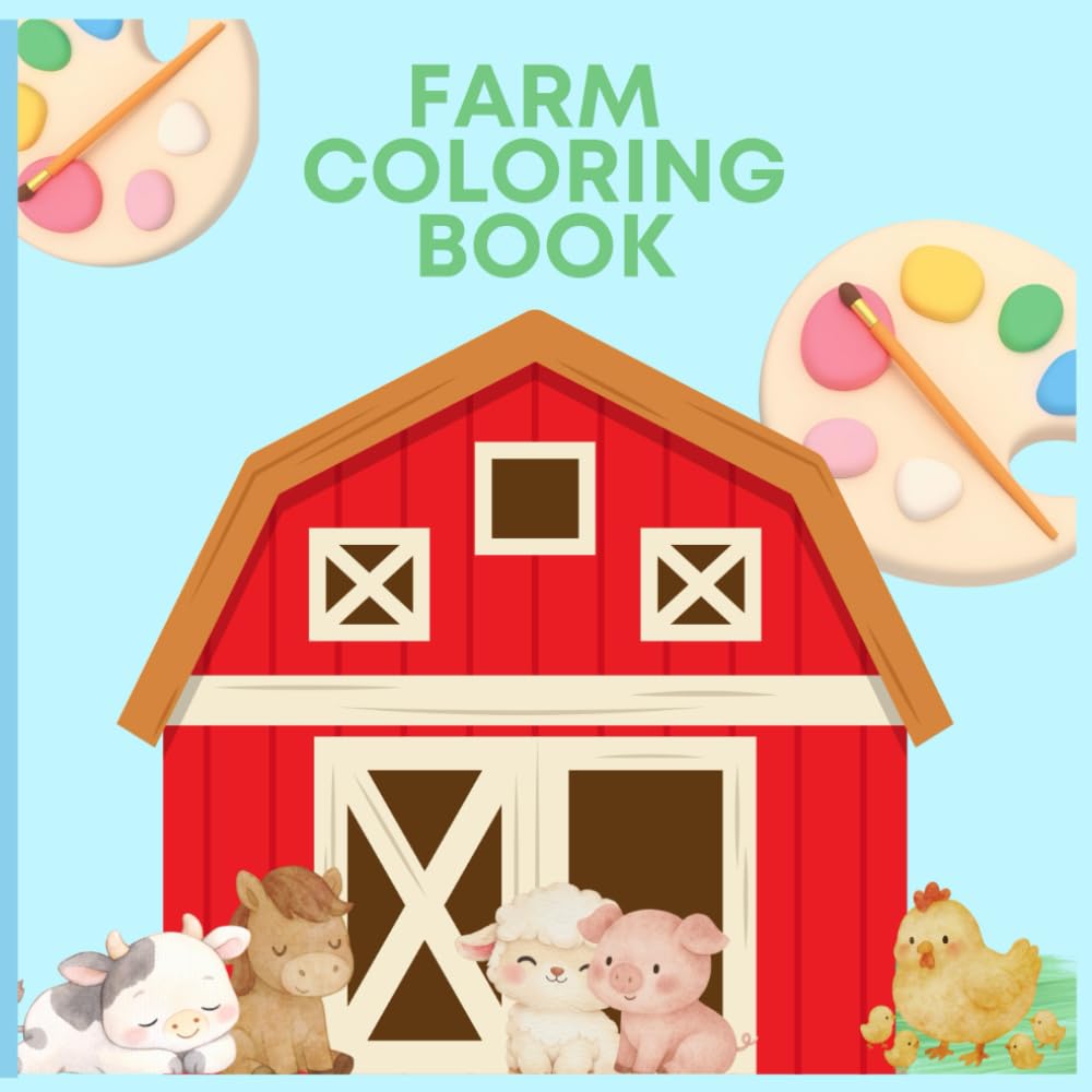 Farm Animals Coloring Book for Kids: Adorable Barnyard Friends for Kids – Cows, Pigs, Sheep, Chickens and Horses to Color