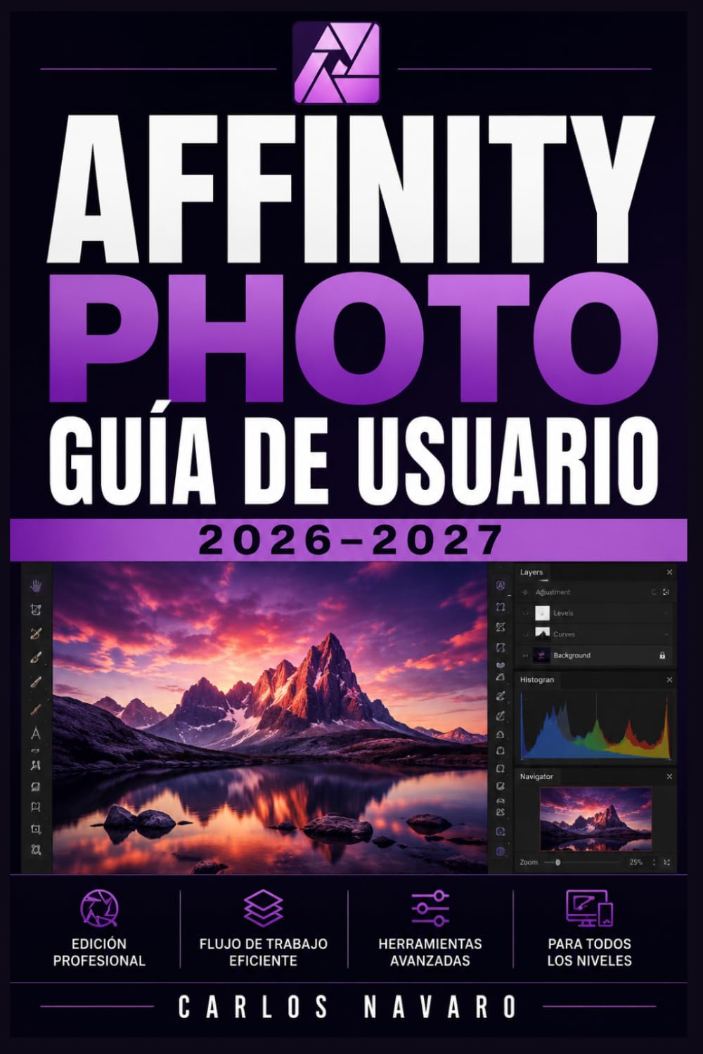 Affinity Photo Guía de Usuario 2026–2027: Domina el Retoque, la Composición y los Efectos Creativos Paso a Paso