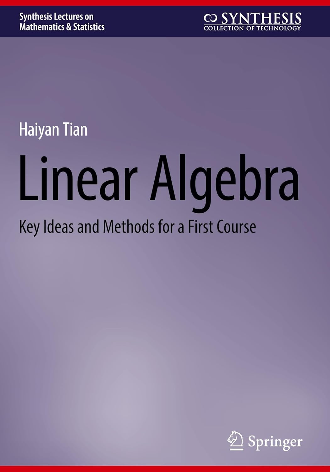 Linear Algebra: Key Ideas and Methods for a First Course (Synthesis ...