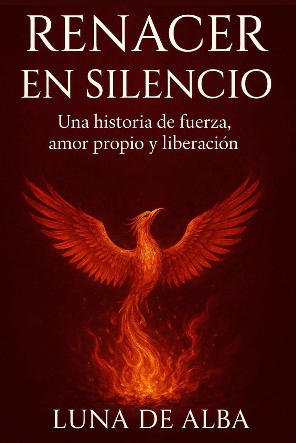 Renacer en Silencio: Una historia de fuerza, amor propio y liberación