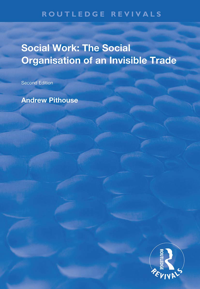 Social Work: The Social Organisation of an Invisible Trade: Second Edition (Routledge Revivals)
