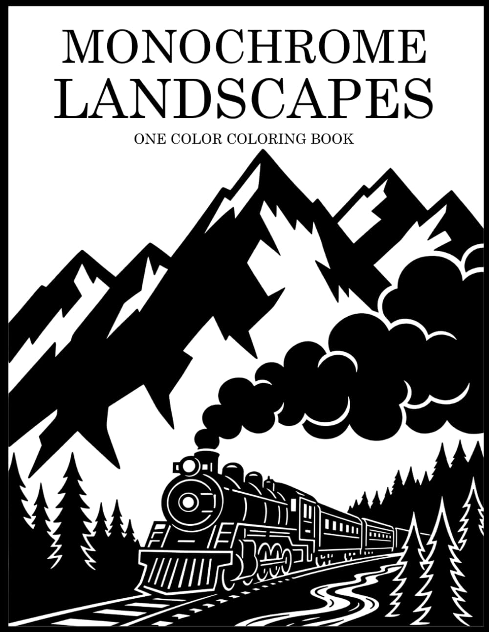 Monochrome Landscapes Coloring Book: One Color Landscape Designs for Relaxation – Easy, Cozy Stress Relief for Adults, Teens, and All Ages