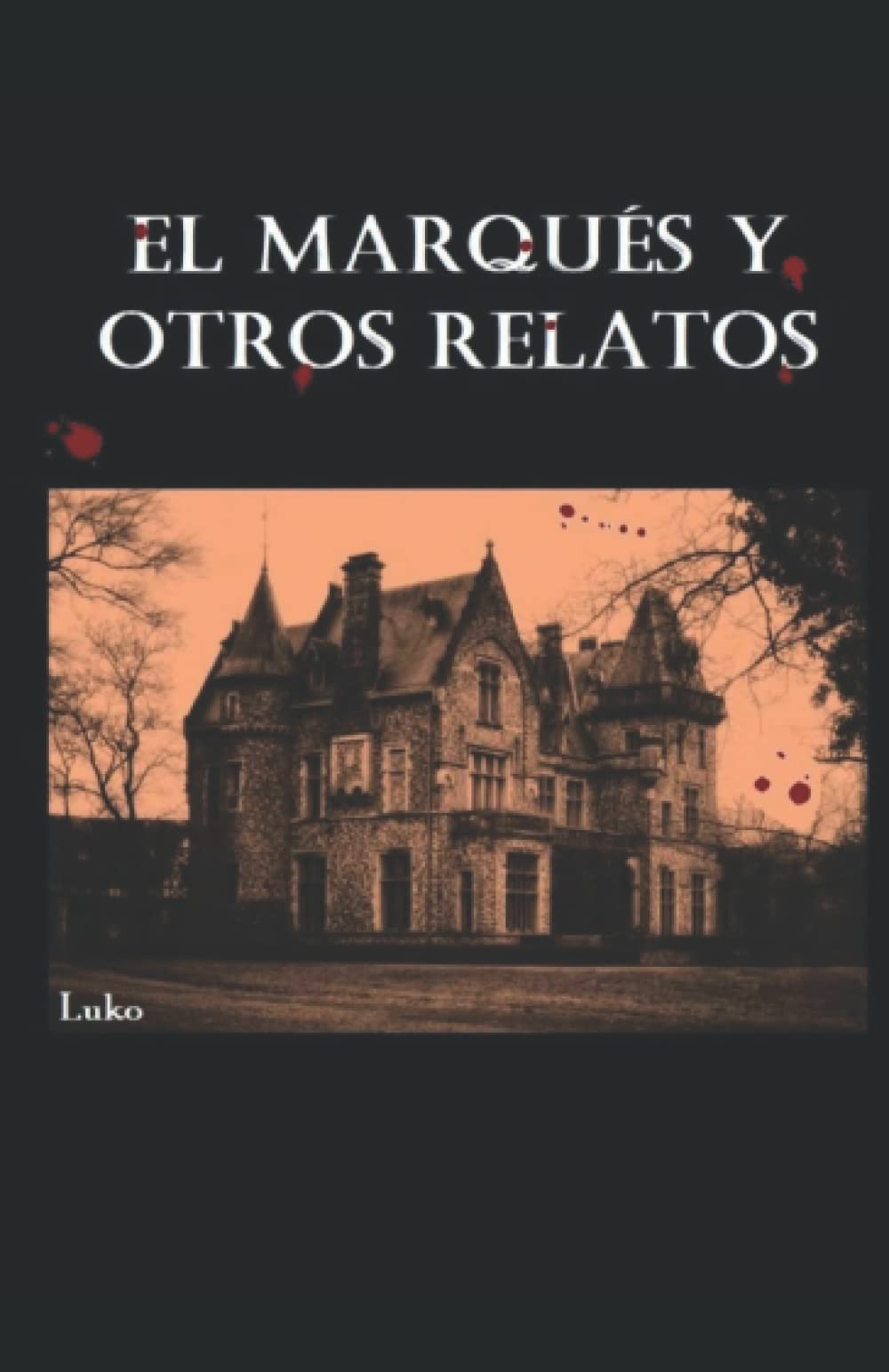 El marqués y otros relatos (Spanish Edition)