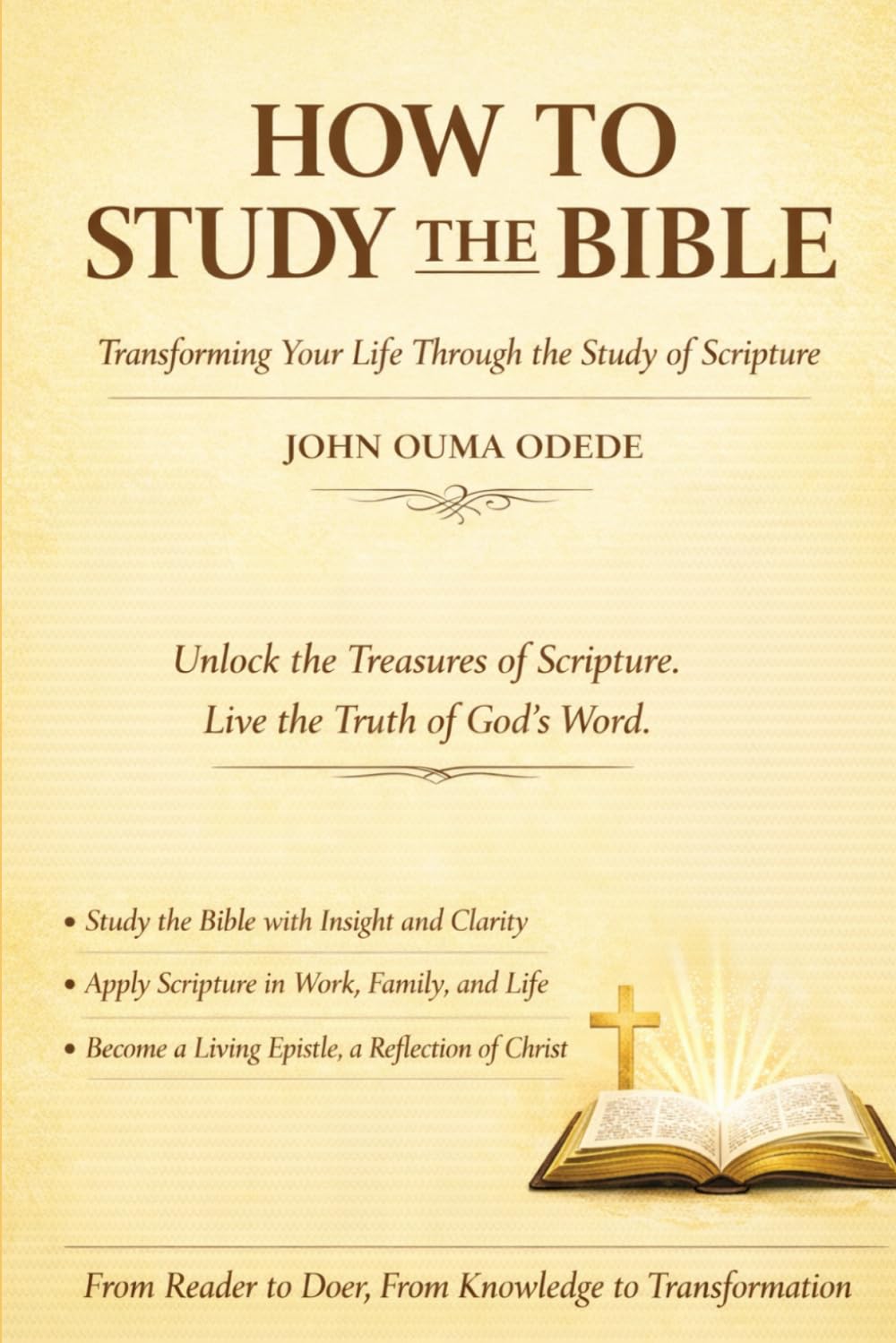 HOW TO STUDY THE BIBLE: Transforming Your Life Through The Study Of Scripture