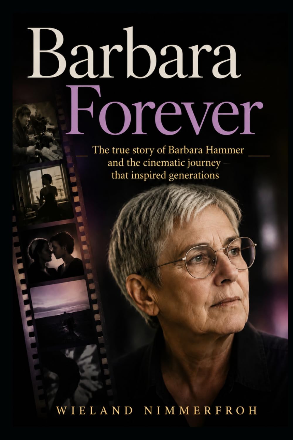 Barbara Forever: The true story of Barbara Hammer and the cinematic journey that inspired generations