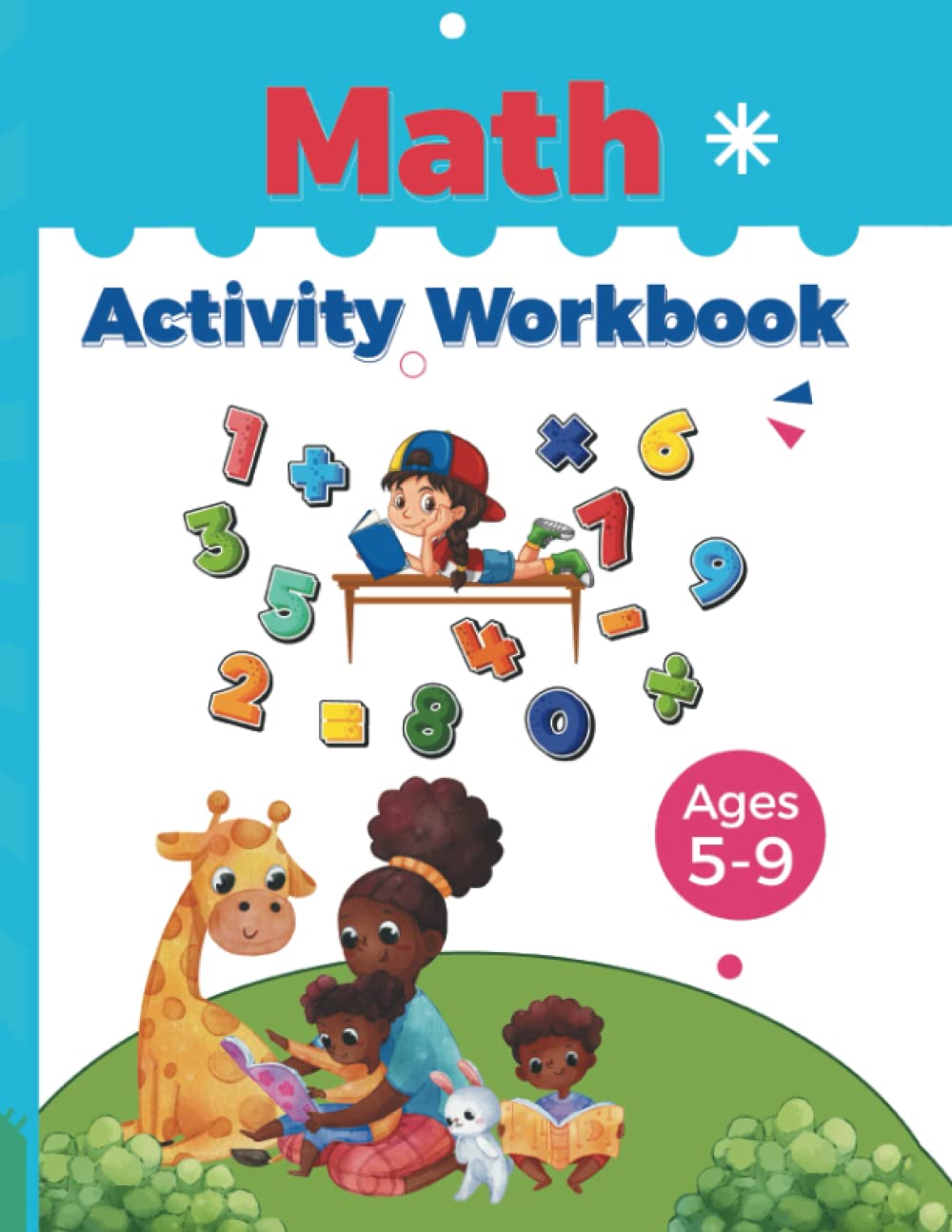 Math Activity Workbook: Math Workbook, Ages 5-9 | Homeschool Kindergarteners | Addition and Subtraction Activities + Worksheets. Multiplication, Division, Time and More. (Activity book for kids)
