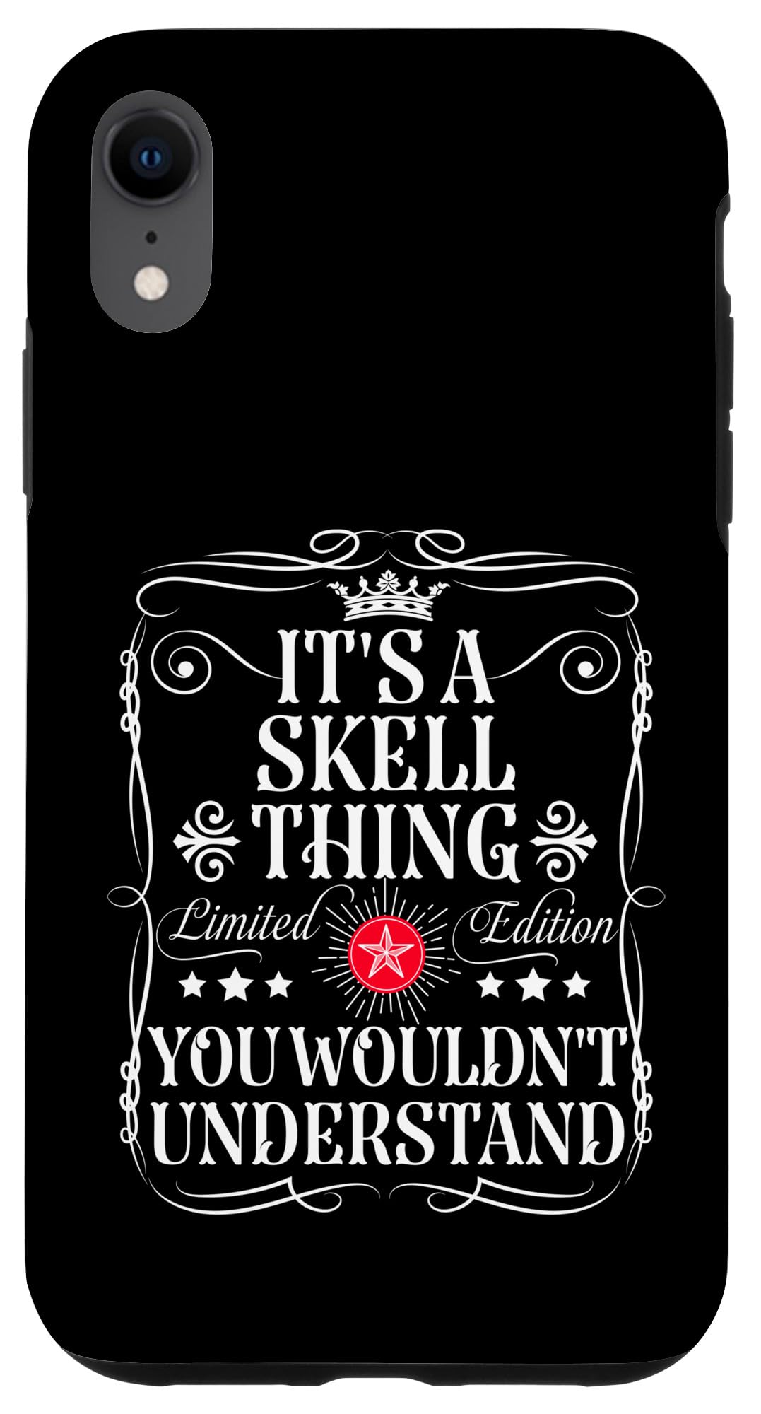 iPhone XR Skell Name Its A Skell Thing You Wouldn't Understand Case