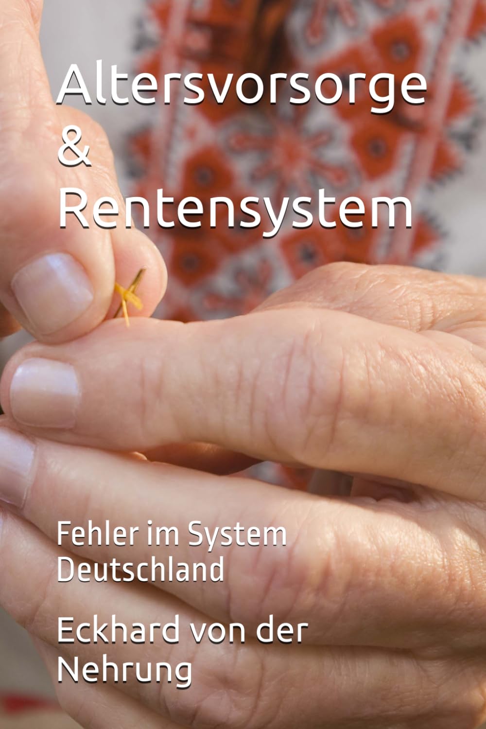 Altersvorsorge & Rentensystem: Fehler im System Deutschland