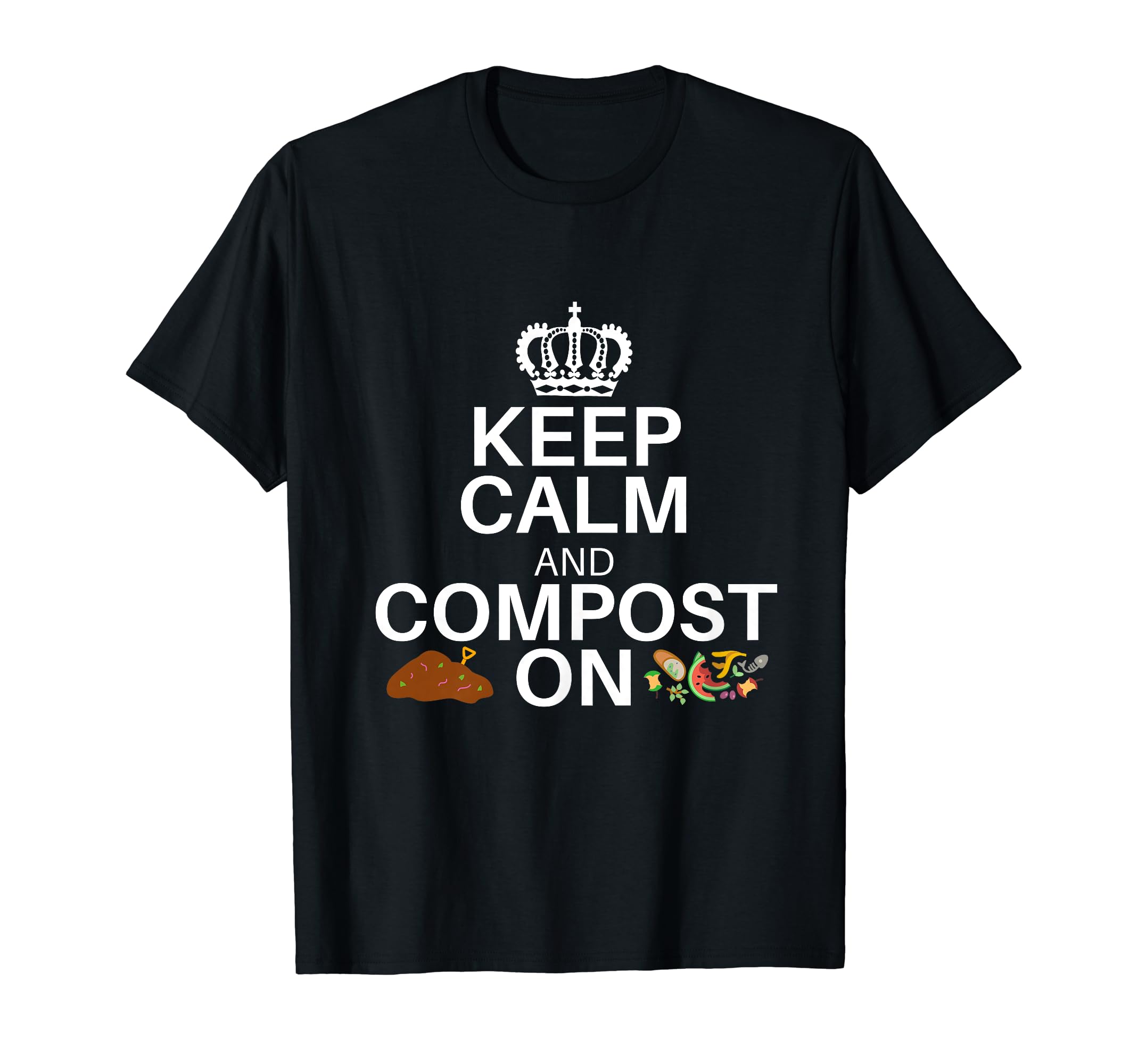 Keep Calm Compost On Composting Farm Gardener Compost T-Shirt