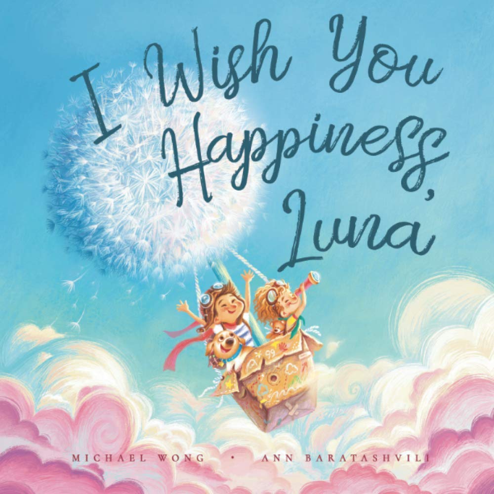 I Wish You Happiness Luna (The Unconditional Love for Luna Series)