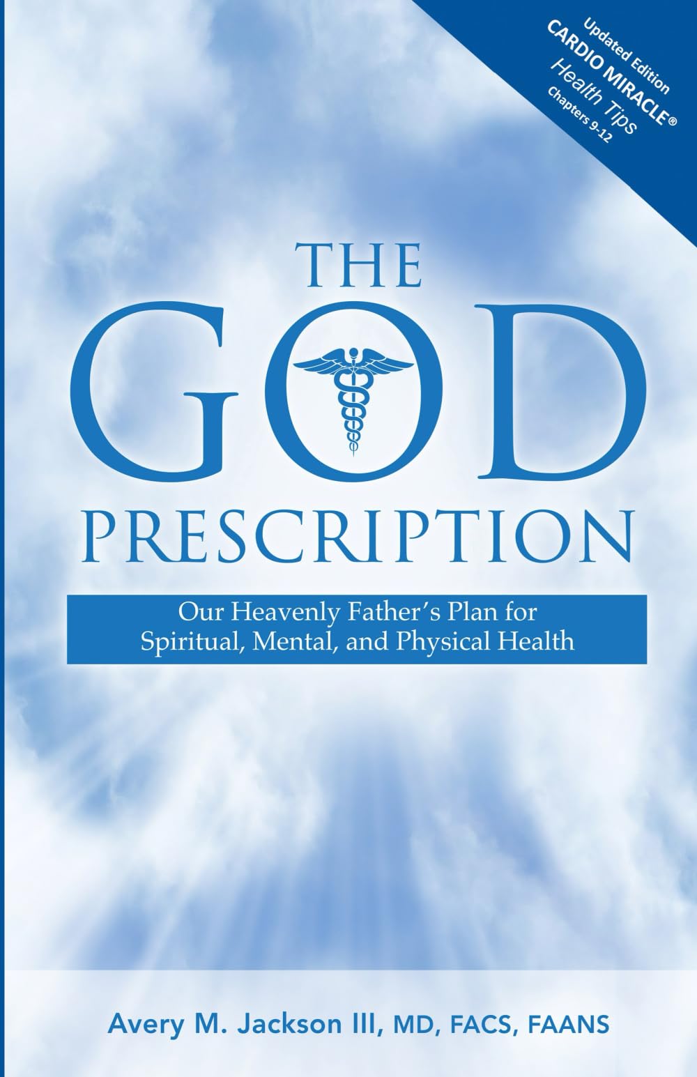 The God Prescription: Our Heavenly Father's Plan for Spiritual, Mental , and Physical Health