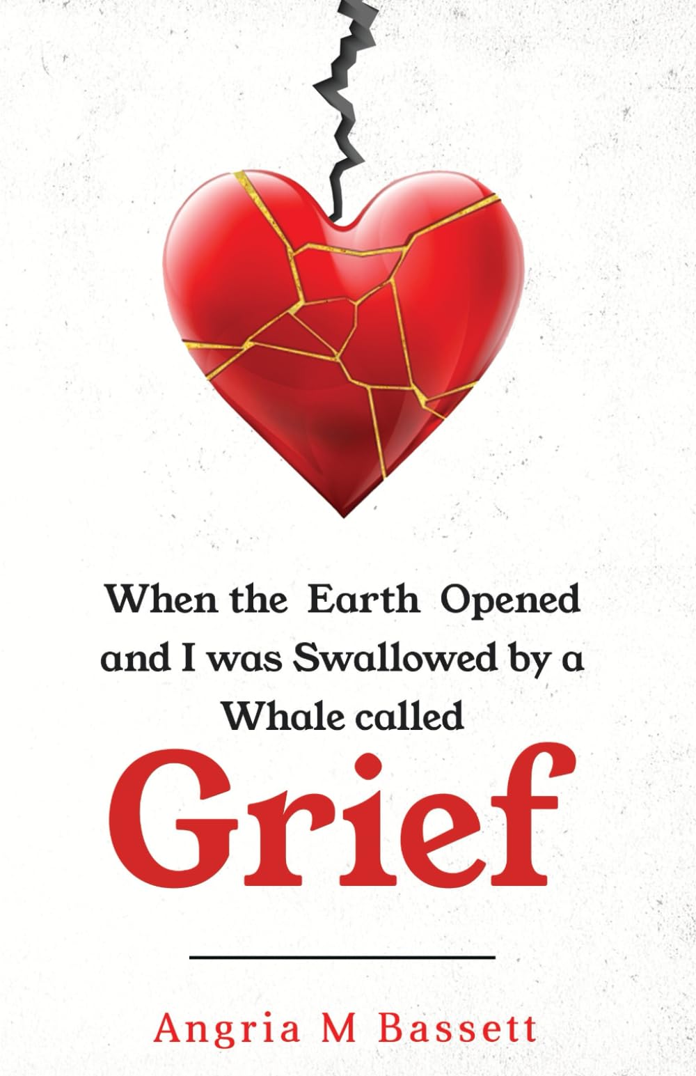 When The Earth Opened And I was Swallowed By A Whale Called Grief: A Whale Called Grief