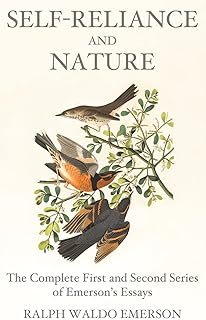 Self-Reliance and Nature: The Complete First and Second Series of Emerson's Essays