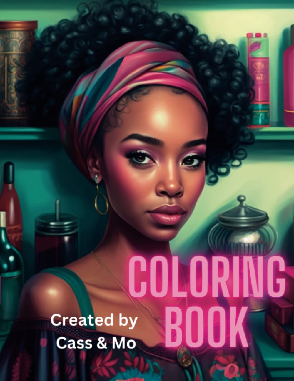 Black Girl Magic Coloring Book for Black Women and Girls - Classy Lady: Classy Lady Black Girl Magic Melanin