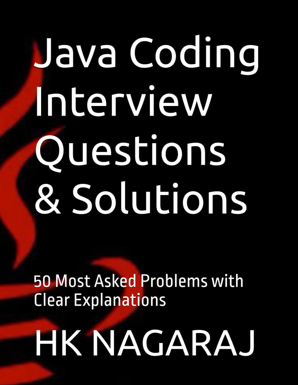Java Coding Interview Questions & Solutions: 50 Most Asked Problems with Clear Explanations