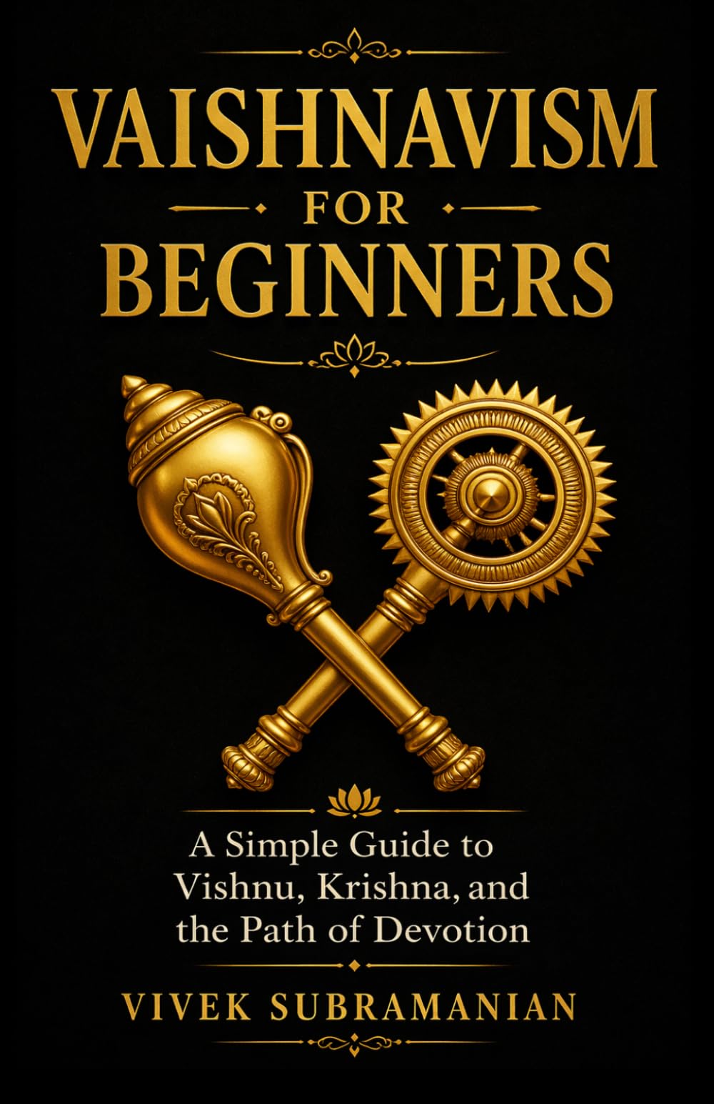 Vaishnavism for Beginners: A Simple Guide to Vishnu, Krishna, and the Path of Devotion