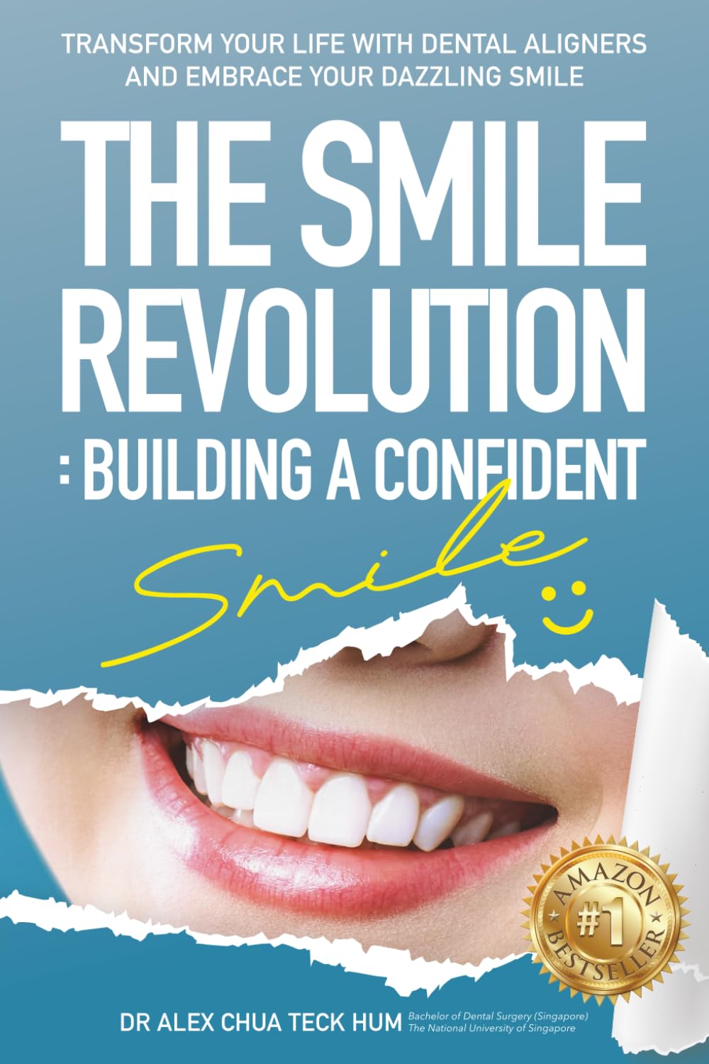 The Smile Revolution: Building a Confident Smile: A Practical Guide to Clear Aligners and Teeth Whitening — Where Modern Dental Technology Meets Personal Confidence