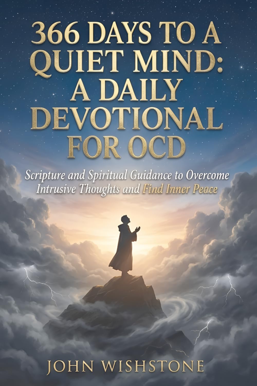 366 Days to a Quiet Mind: A Daily Devotional for OCD: Scripture and Spiritual Guidance to Overcome Intrusive Thoughts and Find Inner Peace