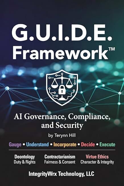 G.U.I.D.E: A Practical Ethical Operating System for Information Security, AI Governance, and Compliance